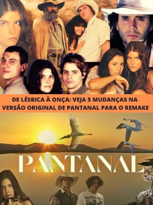 De lésbica à onça: Veja 5 mudanças na original de Pantanal