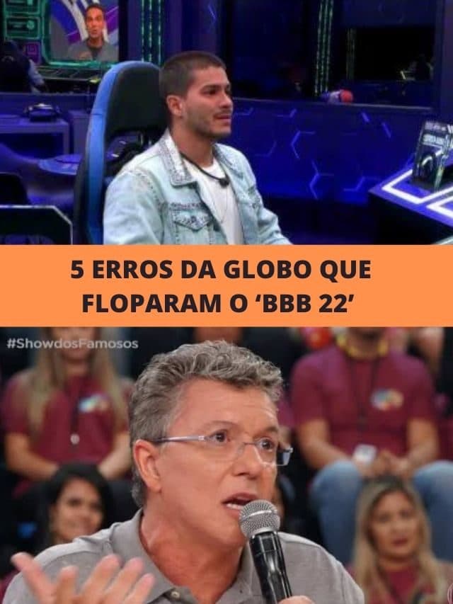 5 Erros da Globo que floparam o ‘BBB22’