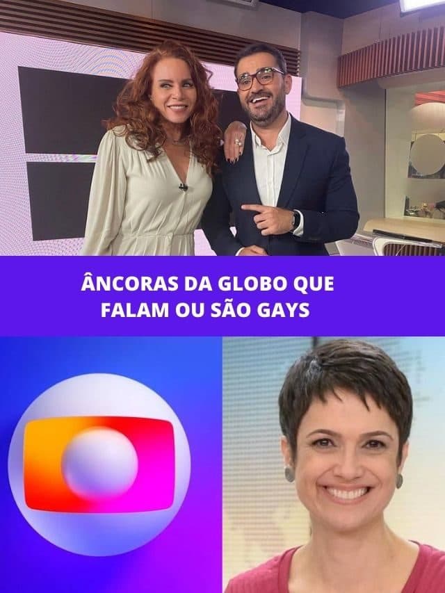 Âncoras da Globo que falam ou são gays
