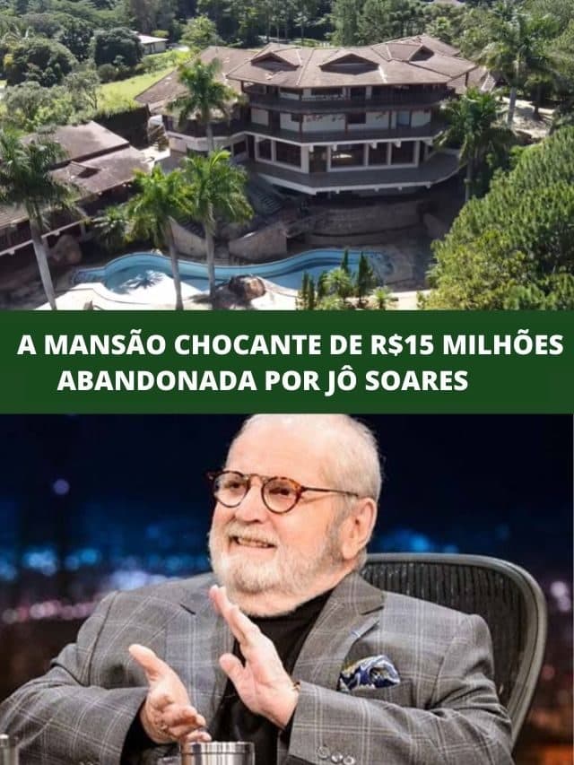 A mansão chocante de R$15 milhões abandonada por Jô Soares