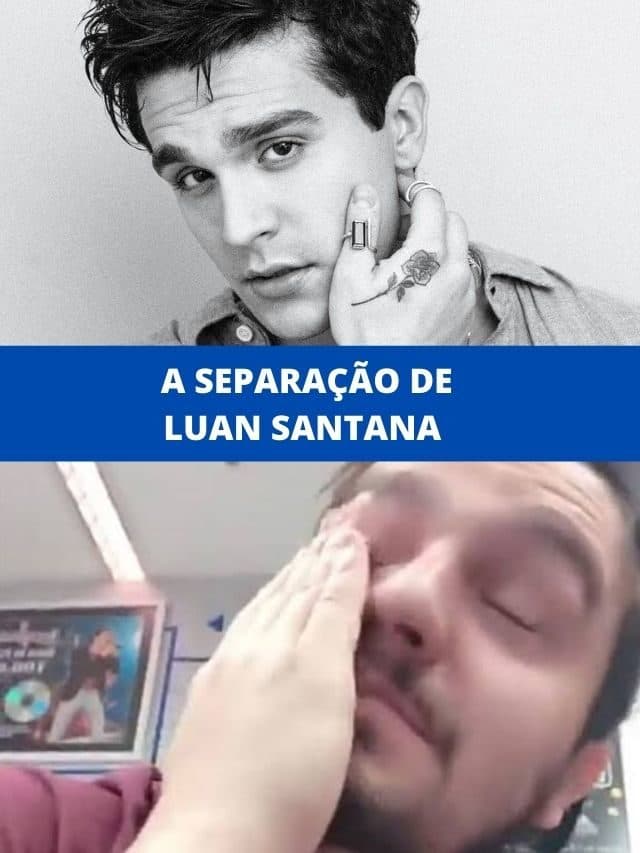 A separação de Luan Santana