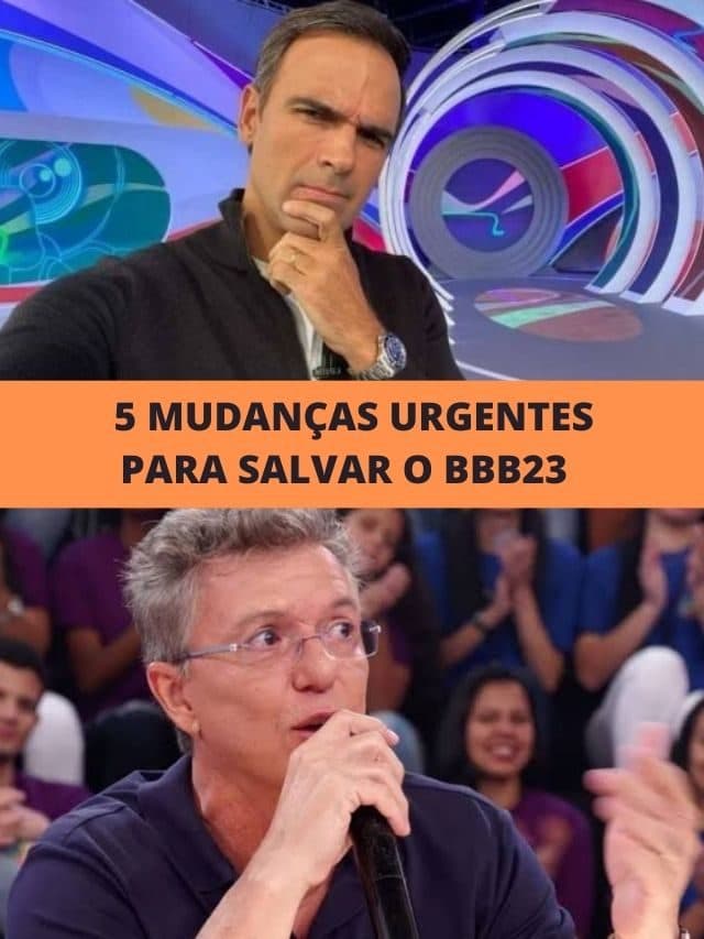 5  mudanças para salvar o BBB23