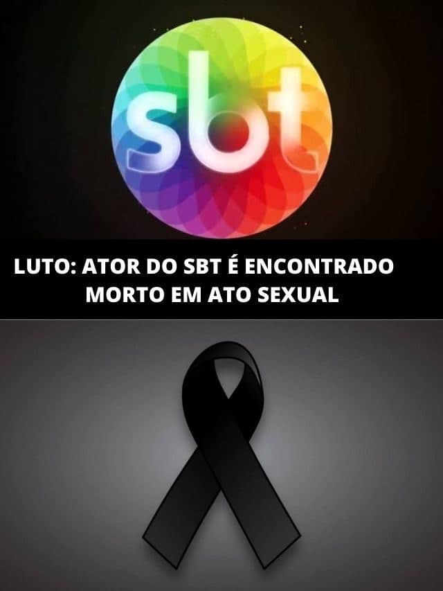 Luto: Ator do SBT é encontrado morto em ato sexual
