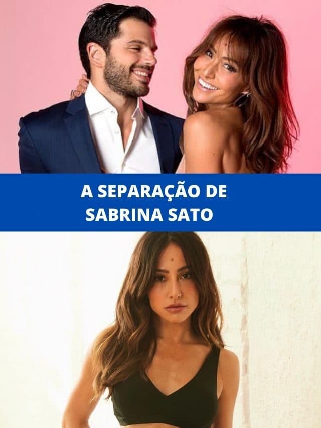 A separação de Sabrina Sato