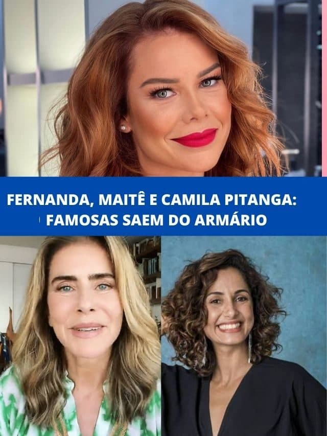 Fernanda Souza , Maitê e Camila Pitanga: Famosas saem do armário