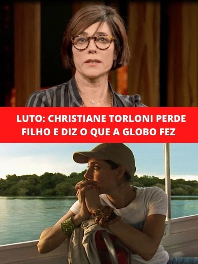 Luto: Christiane Torloni perde filho e diz o que a Globo fez