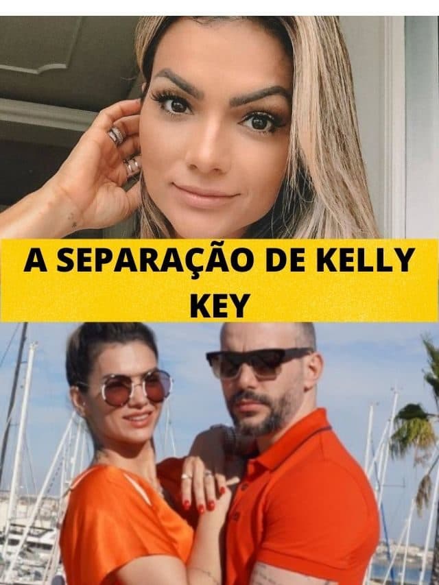 A separação de Kelly Key