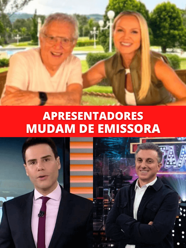 Bacci, Carlos Alberto, Eliana e Huck: apresentadores mudam de emissora