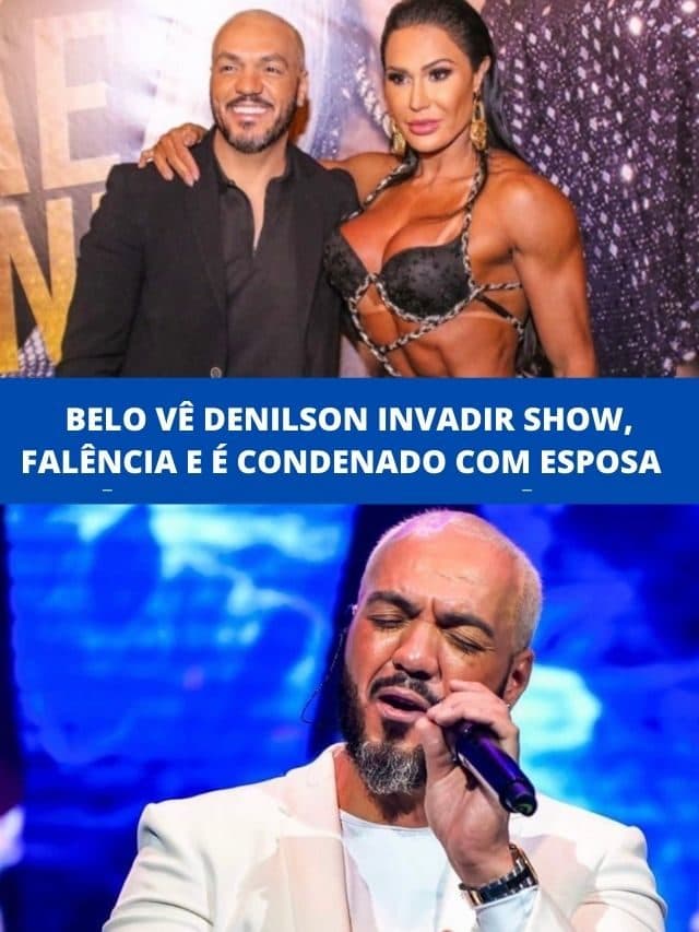 Belo vê Denilson invadir show , falência e é condenado com esposa