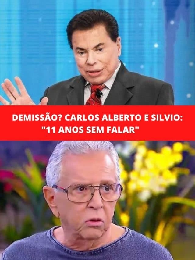 Demissão? Carlos Alberto e Silvio: “11 anos sem falar”