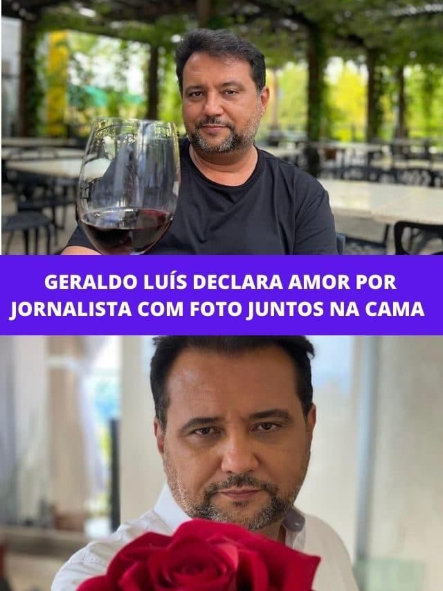 Geraldo Luís declara amor por jornalista com foto juntos na cama