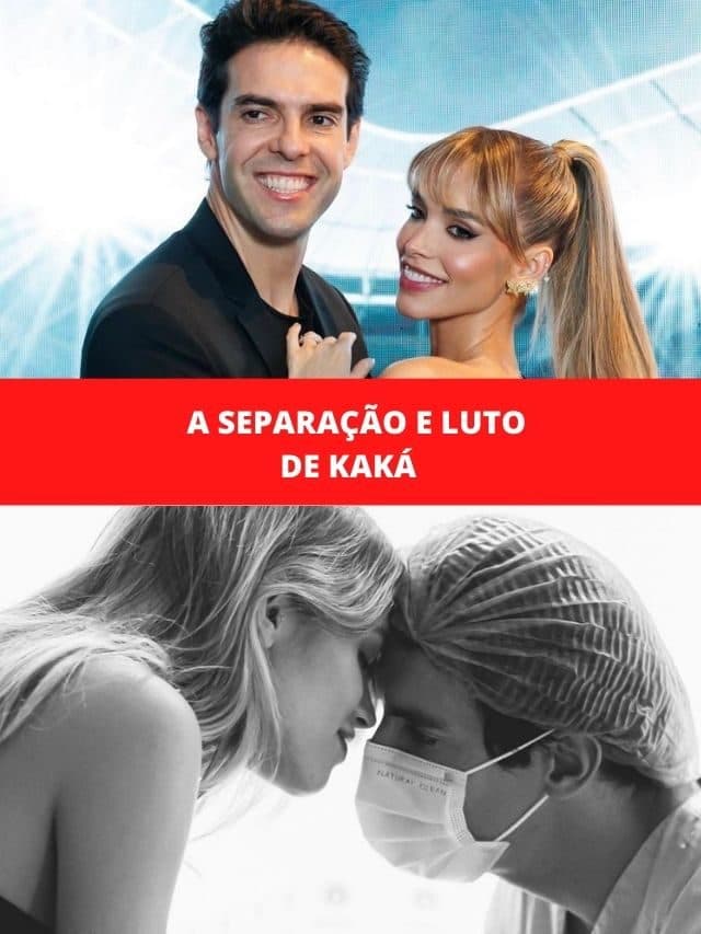 A separação e luto de Kaká