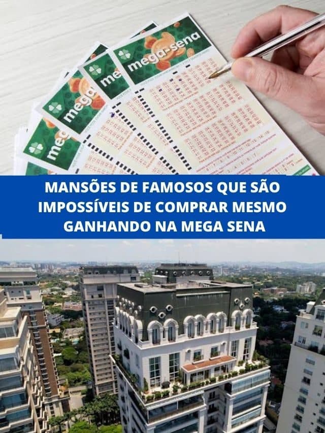 Mansões de famosos que são impossíveis de comprar “nem com a MegaSena”
