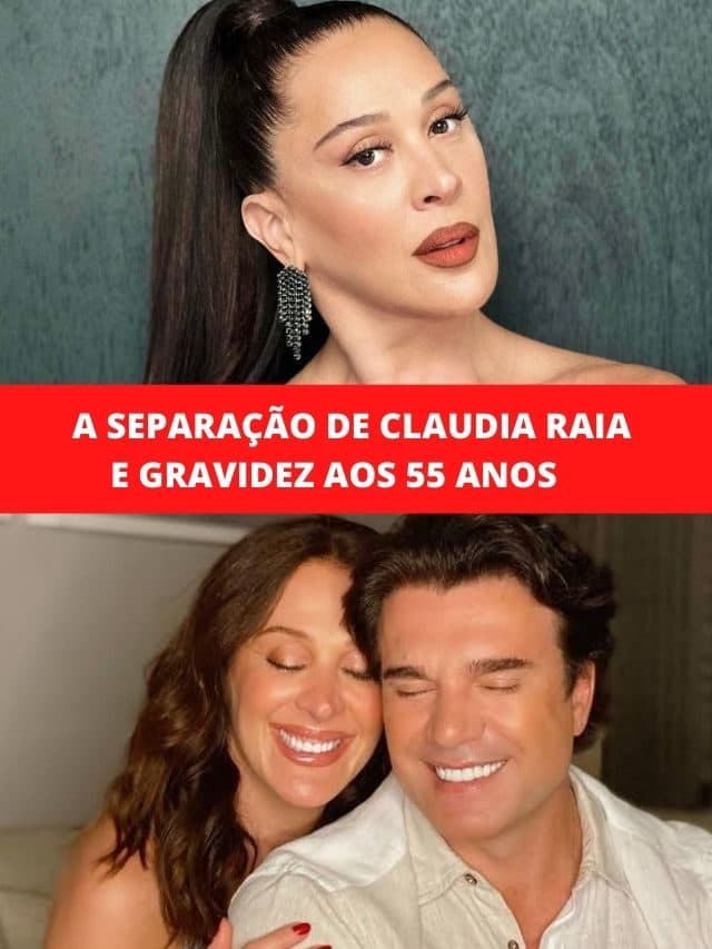 A separação de Claudia Raia e gravidez aos 55 anos