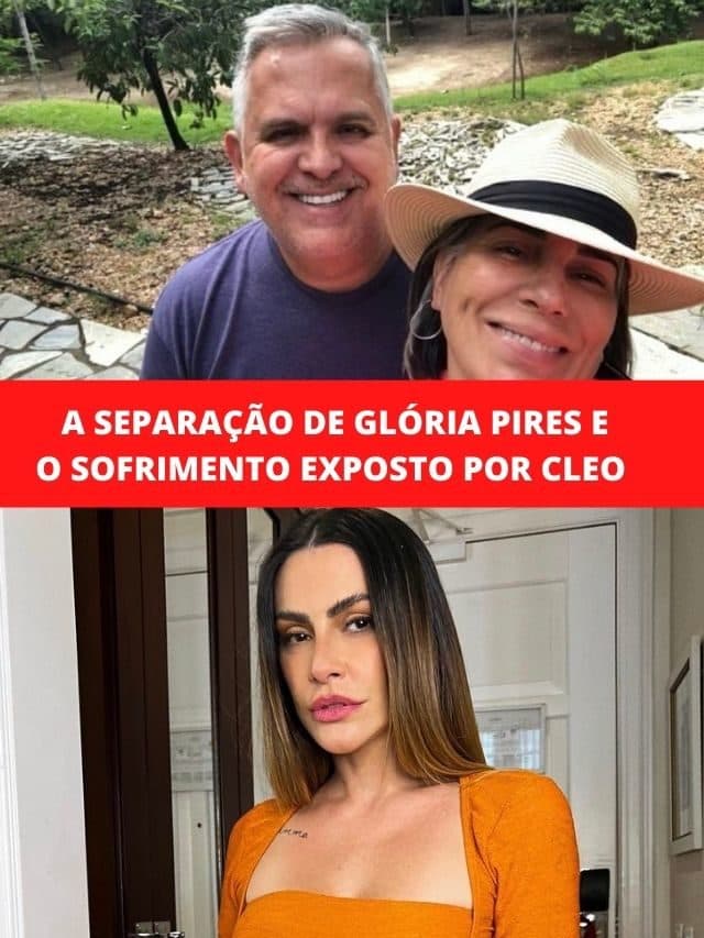 A separação de Glória Pires e o sofrimento exposto por Cleo