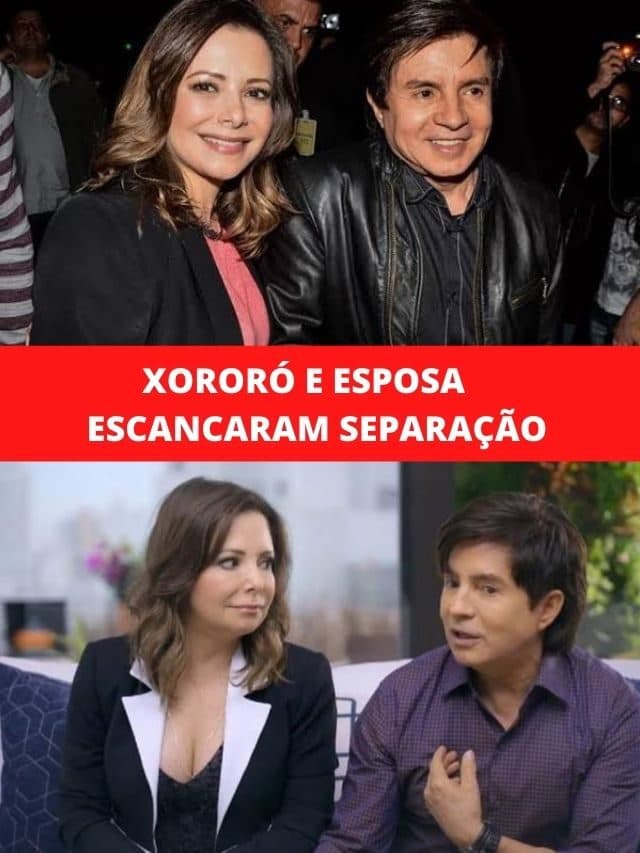 Xororó e esposa escancaram separação