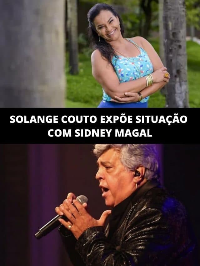 Solange Couto expõe situação com Sidney Magal