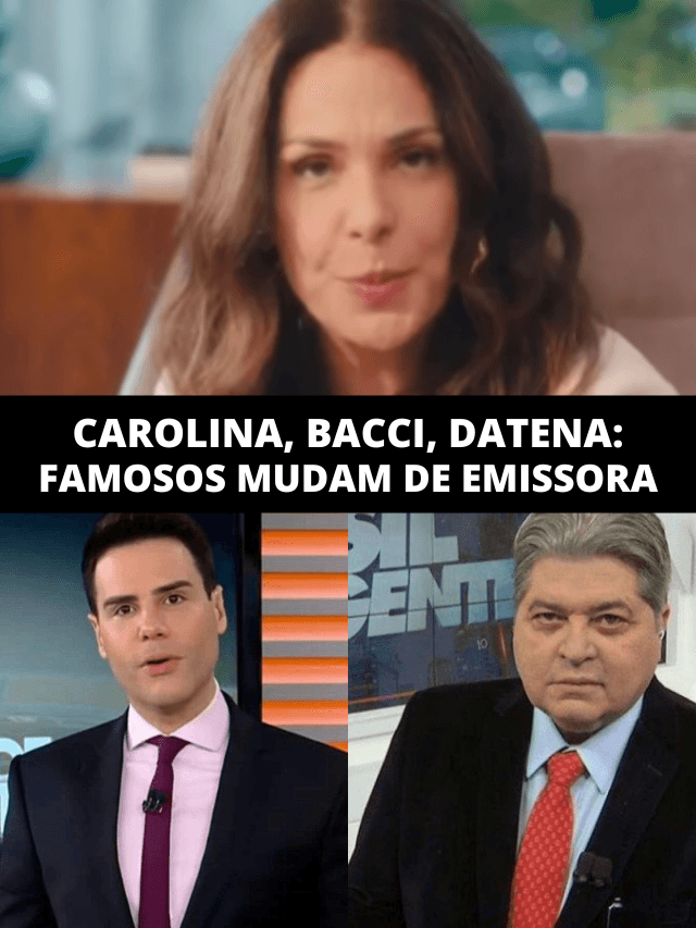 Carolina Ferraz, Bacci, Datena e mais: famosos mudam de canal e chocam