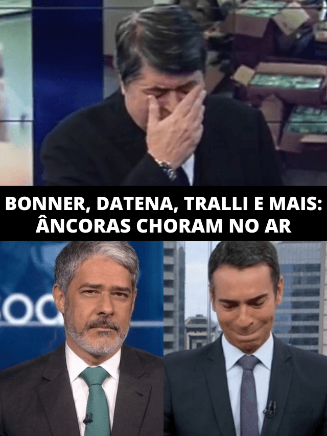 Bonner, Datena, Tralli e mais: âncoras choram e chegam a soluçar no ar