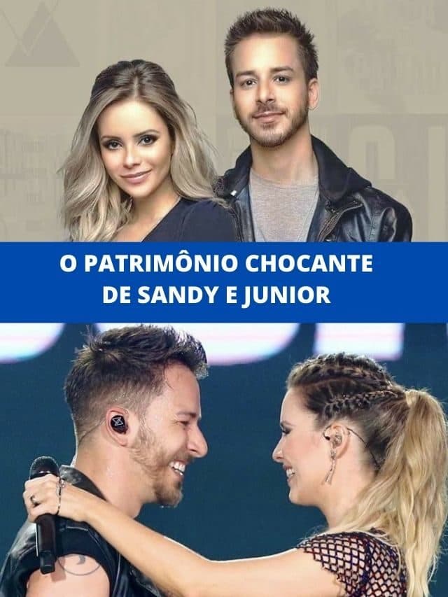 O patrimônio chocante de Sandy e Junior