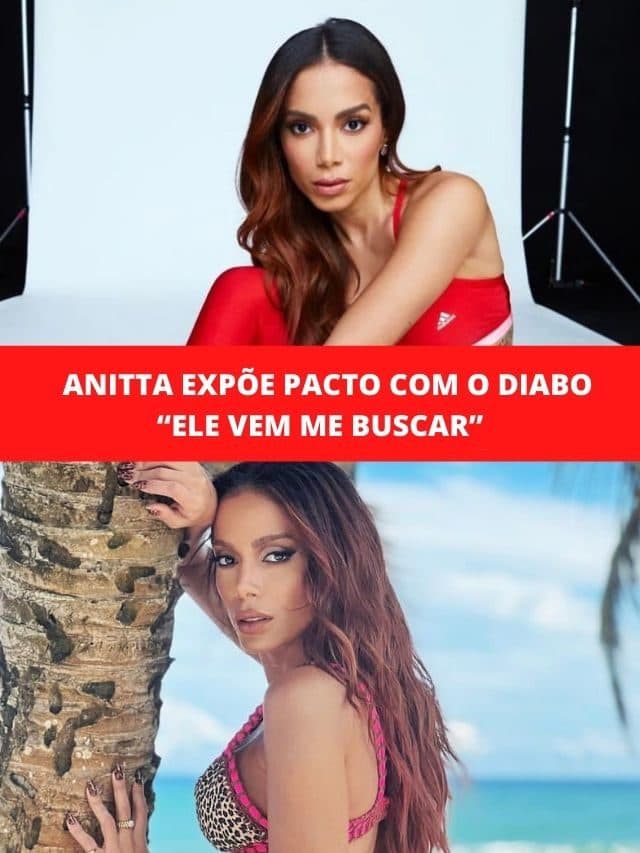Anitta expõe pacto com o Diabo: “Ele vem me buscar”