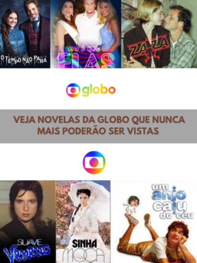 Veja 10 novelas da Globo que nunca mais poderão ser vistas
