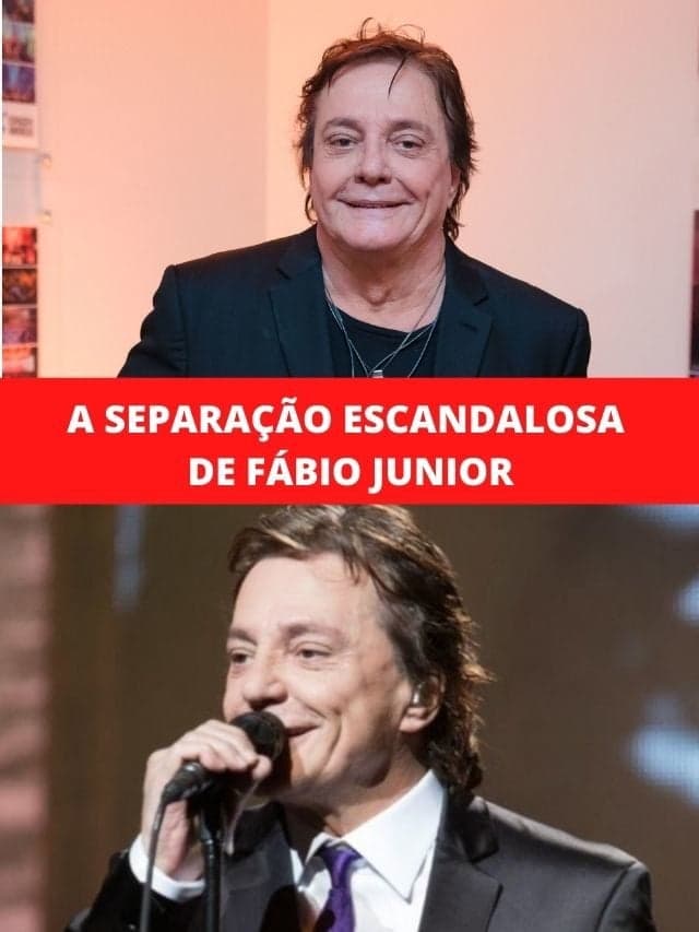A separação escandalosa de Fábio Junior