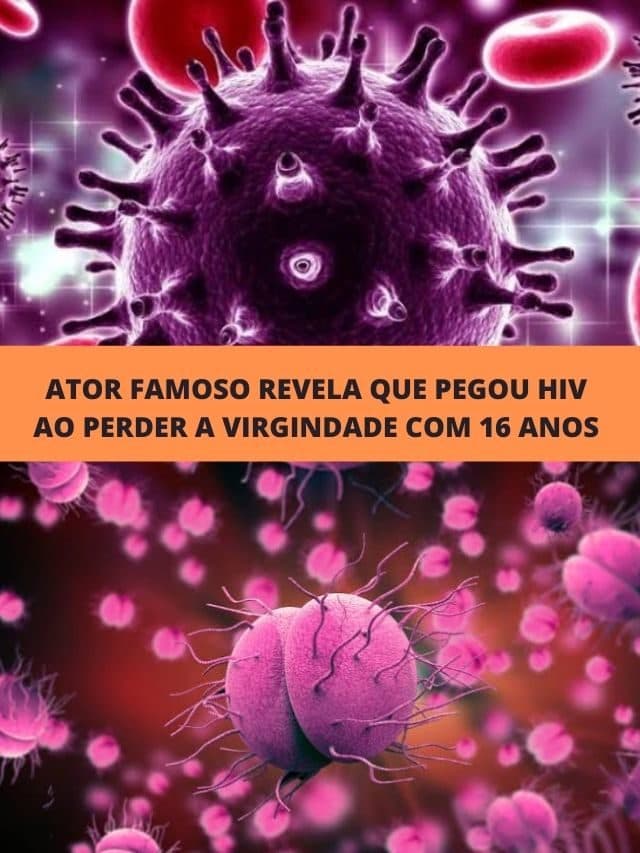 Ator famoso revela que pegou HIV ao perder a virgindade com 16 anos