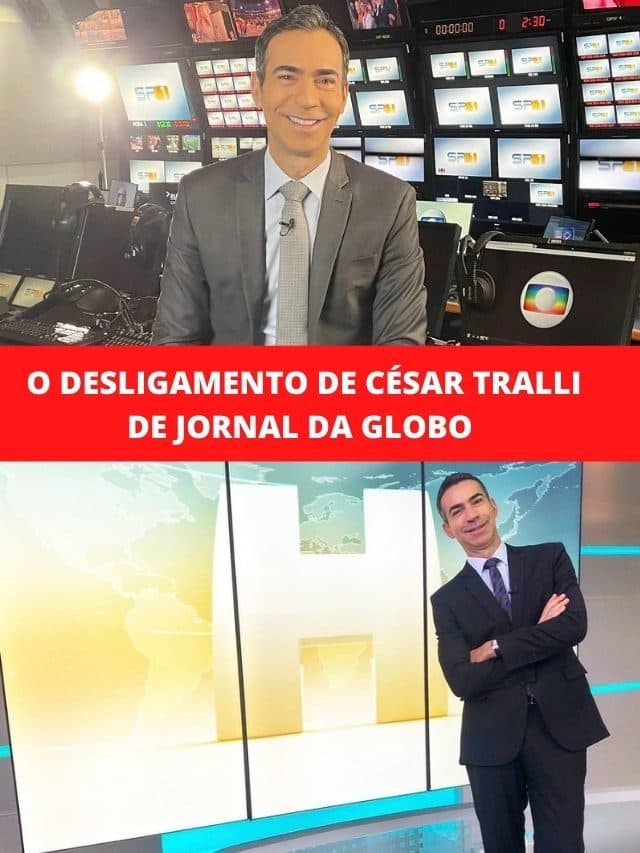 O desligamento de César Tralli de jornal da Globo