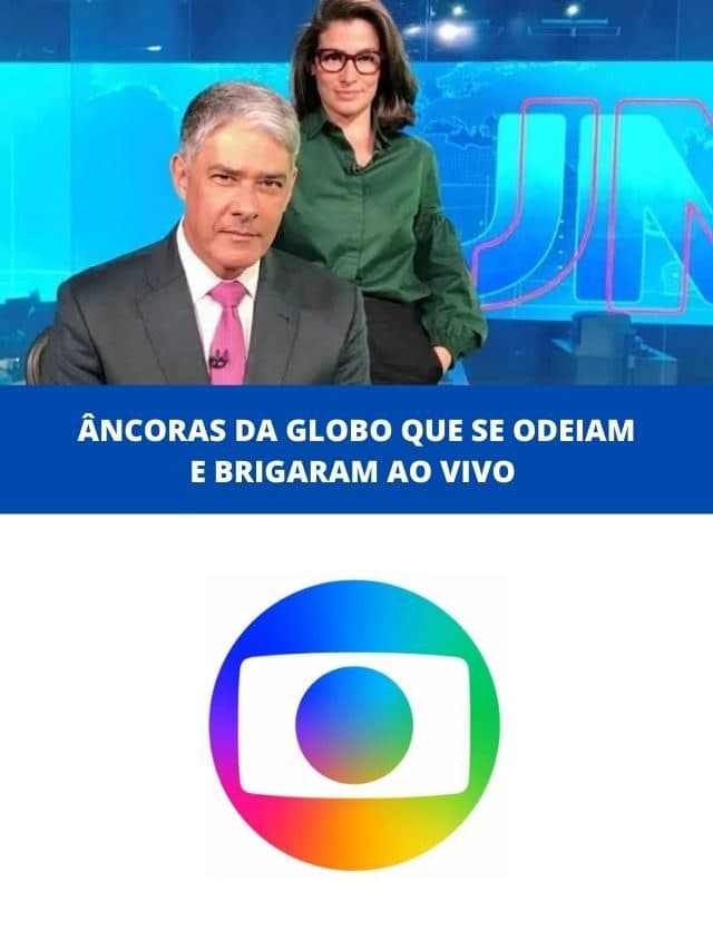 Âncoras da Globo que se odeiam e brigaram ao vivo