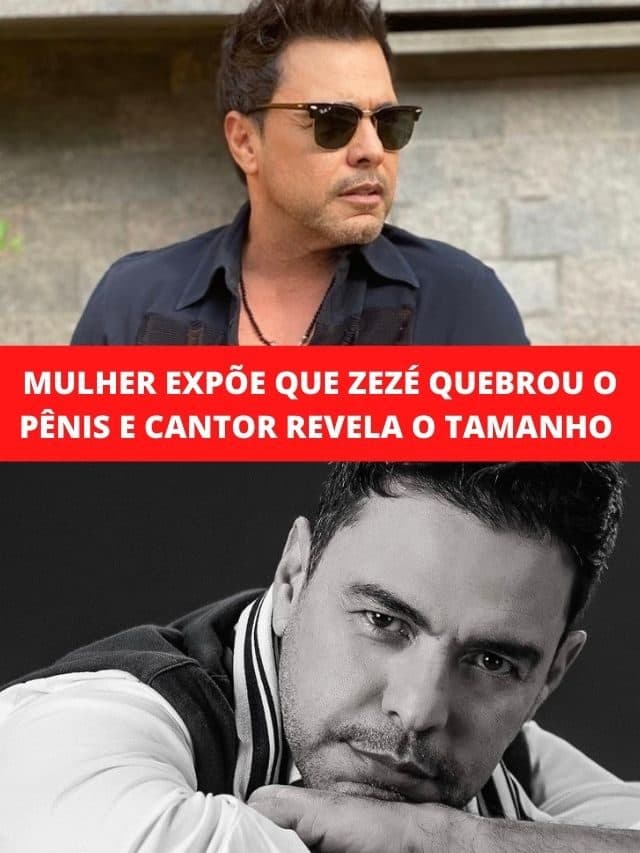 Mulher expõe que Zezé quebrou o pênis e cantor revela o tamanho
