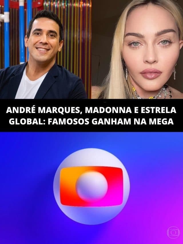 André Marques, Madonna, estrela global e mais: famosos ganham na mega