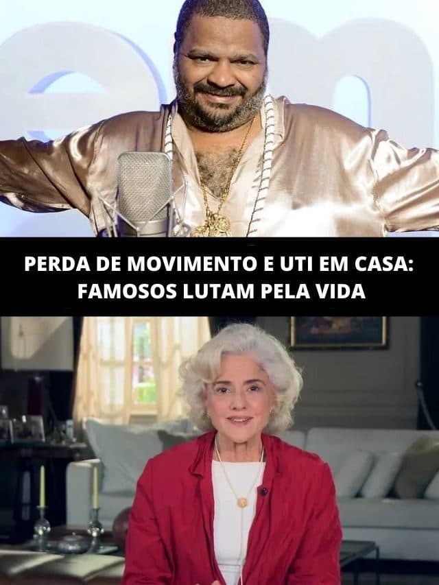 Perda de movimento e UTI em casa: Famosos lutam pela vida