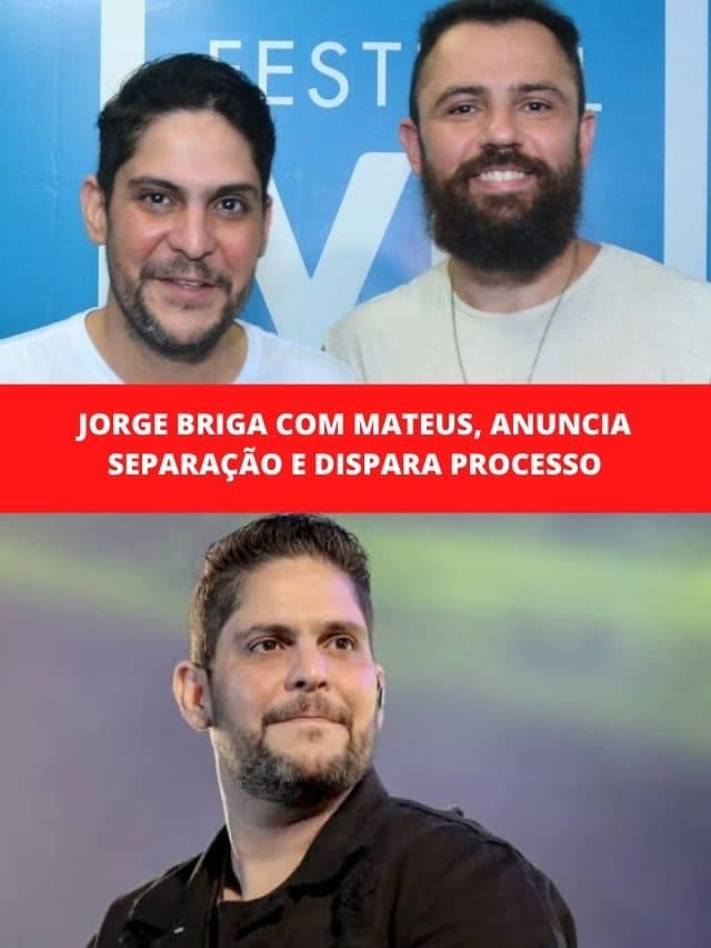 Jorge briga com Mateus, anuncia separação e dispara processo