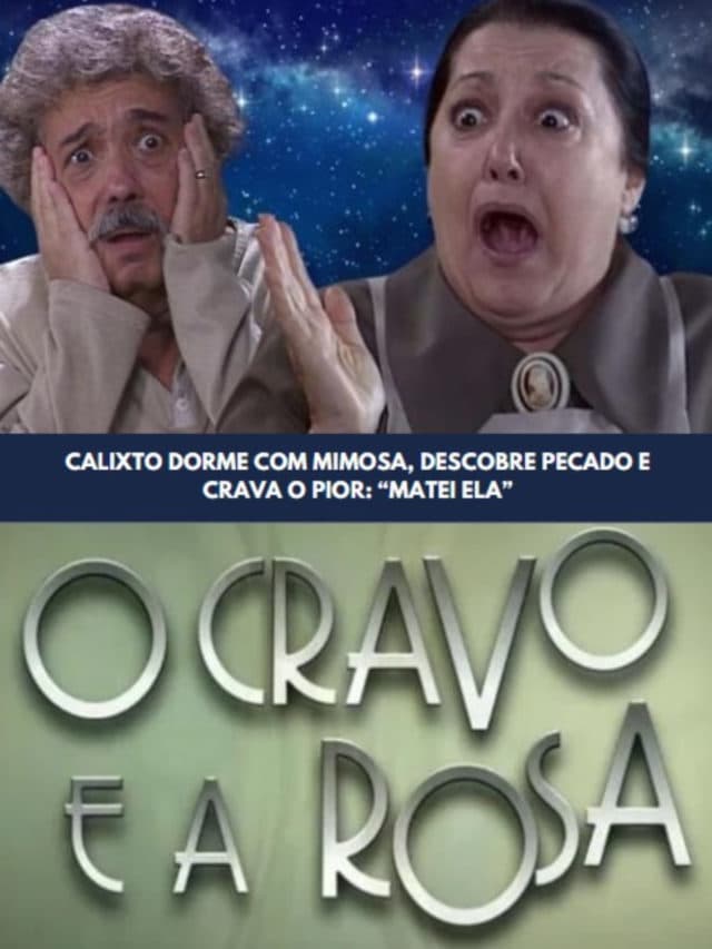 Calixto dorme com Mimosa, descobre pecado e crava o pior