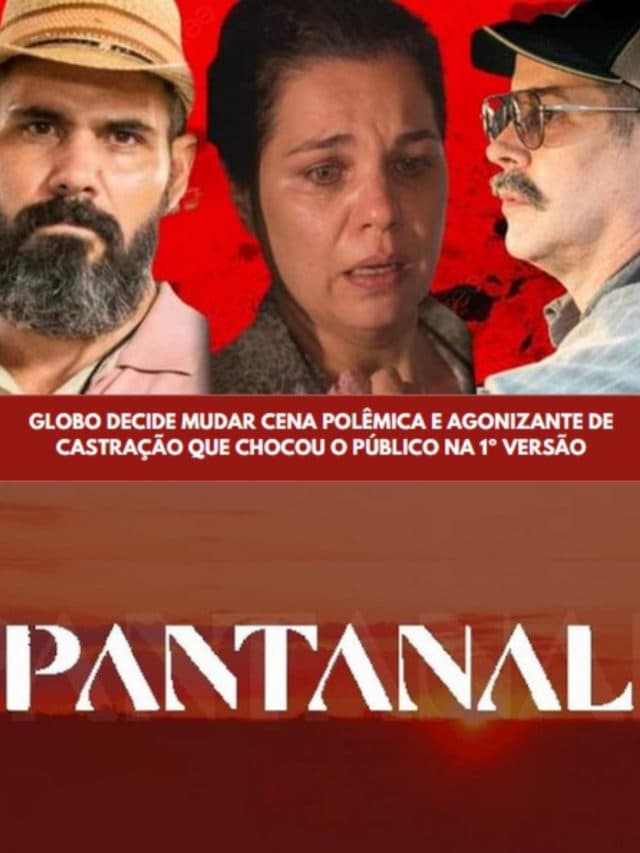 Pantanal – Globo decide mudar cena de castração que chocou