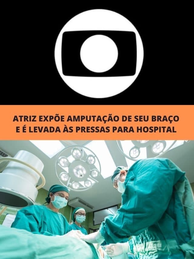 Atriz expõe amputação de seu braço e é levada às pressas para hospital