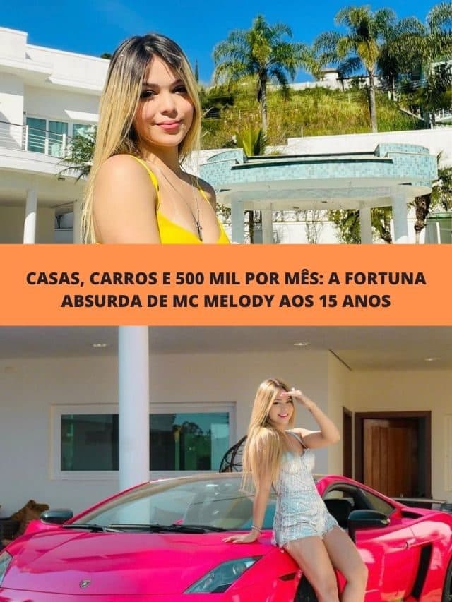 Casas, carros e 500 mil por mês: A fortuna da  MC Melody de 15 anos