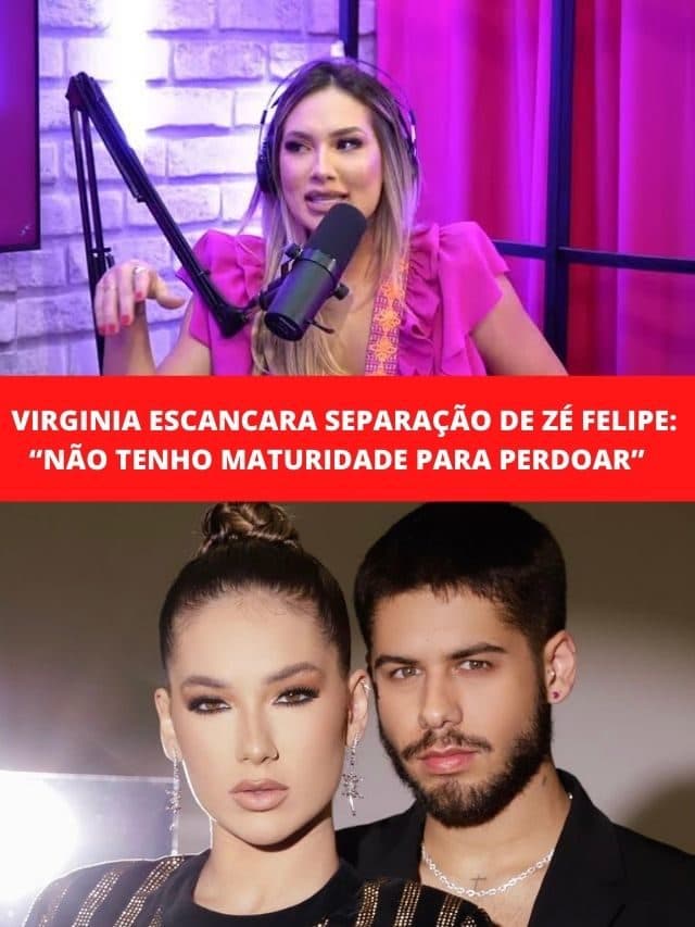 Virginia expõe separação de Zé Felipe: Não consigo perdoar”
