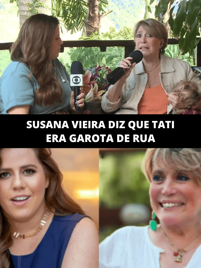 Susana Vieira diz que Tati Machado era garota de rua e ela reage