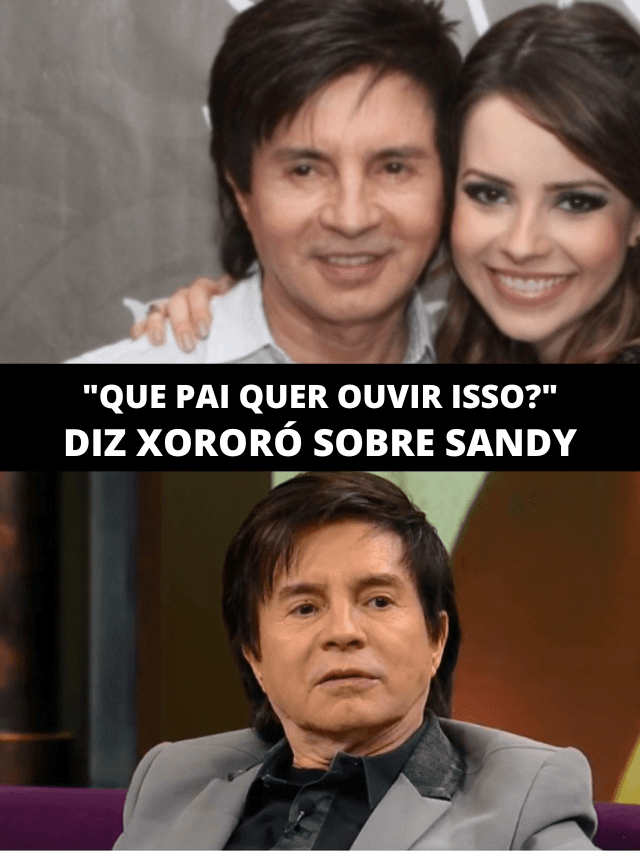 Xororó detona declaração de Sandy: “Que pai quer ouvir isso?”