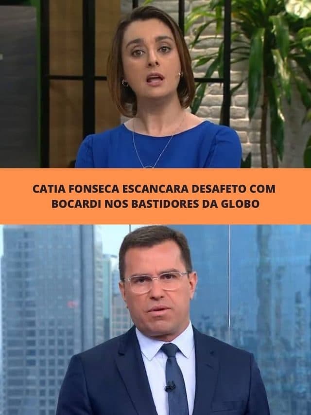 Catia Fonseca escancara desafeto com Bocardi nos bastidores da Globo