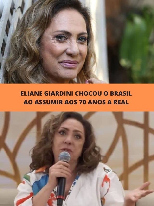 Eliane Giardini chocou o Brasil ao assumir aos 70 anos a real