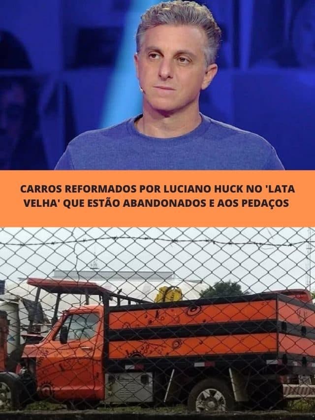 Carros reformados por Luciano Huck no Lata Velha que estão abandonados