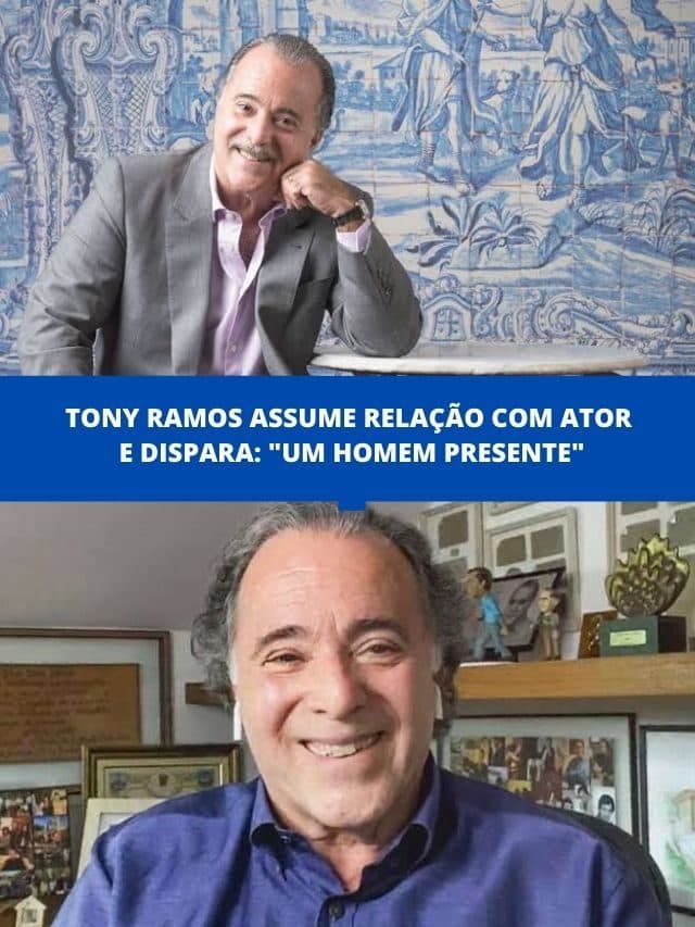 Tony Ramos assume relação com ator e dispara: “Um homem presente”