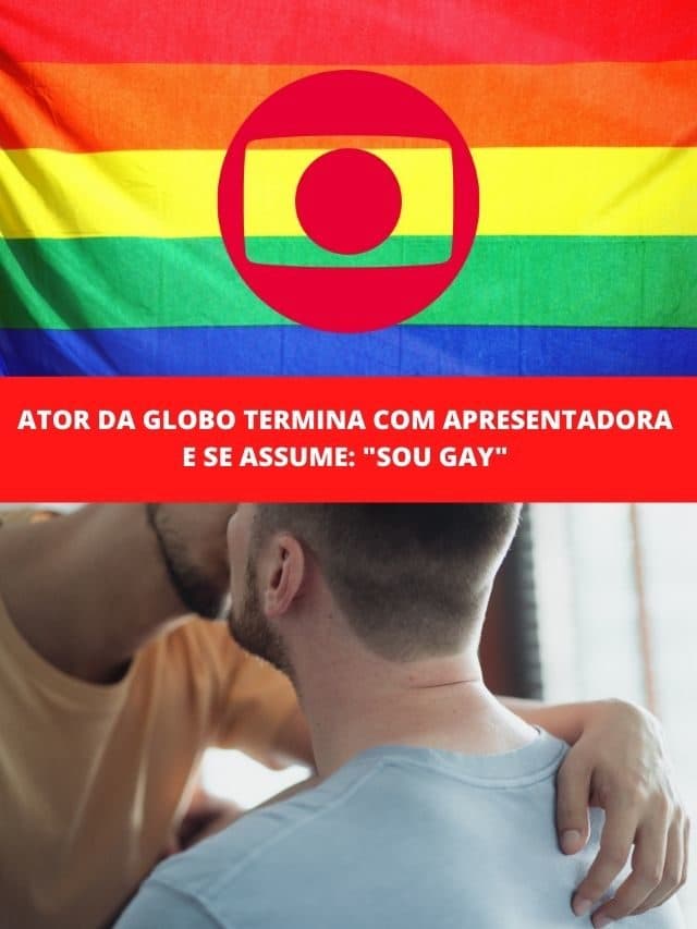 Ator da Globo termina com apresentadora e se assume: “Sou gay”