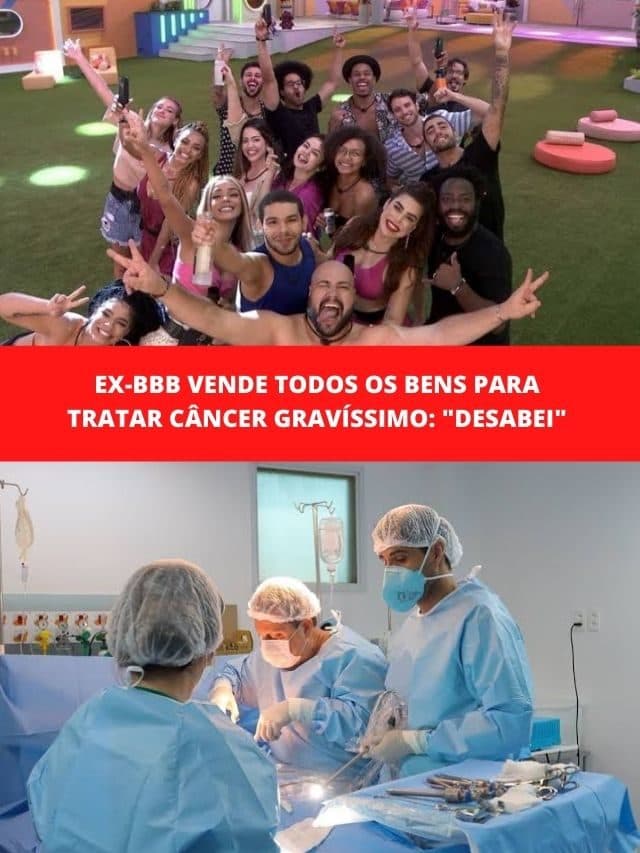 Ex-BBB vende todos os bens para tratar câncer gravíssimo: “desabei”