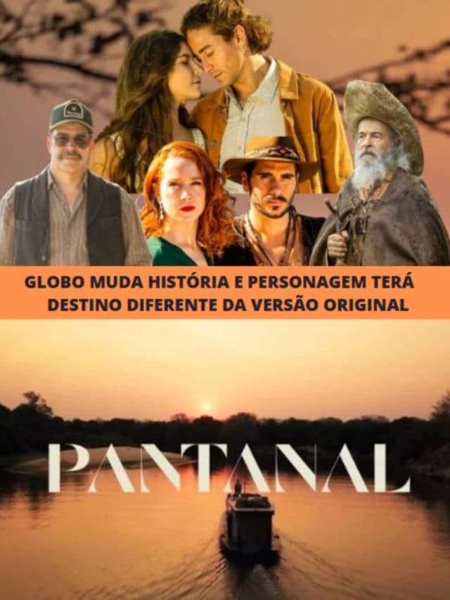 Pantanal – Globo muda história e personagem terá destino diferente
