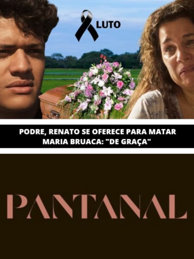 Luto em Pantanal – Podre, Renato se oferece para matar Bruaca