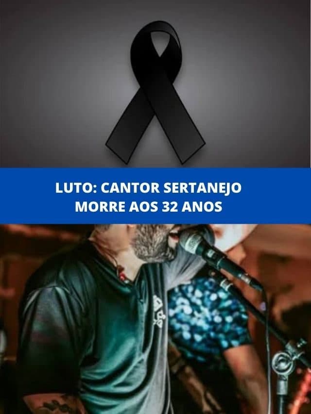 Luto: Cantor sertanejo morre aos 32 anos